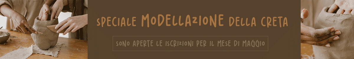 Speciale Modellazione Creta - Maggio -Laboratorio delle Arti